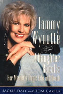 Tammy Wynette : a daughter recalls her mother's tragic life and death