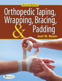 Orthopedic Taping, Wrapping, Bracing & Padding