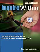  Inquire within : implementing inquiry-based science standards