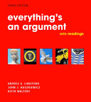 Everything's an argument : with readings / Andrea A. Lunsford, John J. Ruszkiewicz, Keith Walters.