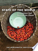  State of the world 2011 : innovations that nourish the planet : a Worldwatch Institute report on progress toward a sustainable society