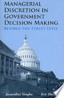 Managerial Discretion in Government Decision Making