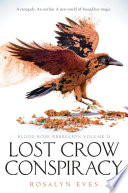 Lost Crow Conspiracy (Blood Rose Rebellion, Book 2)