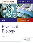 AQA A-level biology. Practical biology