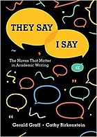 They Say / I Say: The Moves That Matter in Academic Writing    