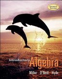  Introductory algebra / Julie Miller, Molly O'Neill, Nancy Hyde, with contributions by Mitchel Levy.