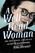  A well-read woman : the life, loves, and legacy of Ruth Rappaport