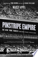 Pinstripe empire : the New York Yankees from before the Babe to after the Boss