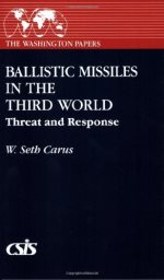  Ballistic missiles in the Third World : threat and response