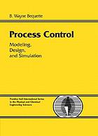 Process control : modeling, design, and simulation