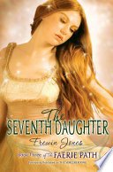 The Faerie Path #3: The Seventh Daughter