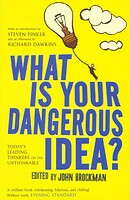 What Is Your Dangerous Idea By John Brockman