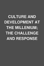 Culture and development at the millennium : the challenge and the response