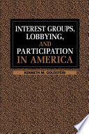 Interest Groups, Lobbying, and Participation in America