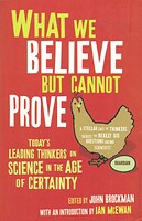 What We Believe But Cannot Prove