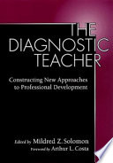  The diagnostic teacher: constructing new approaches to professional development.