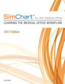 SimChart for the Medical Office: Learning the Medical Office Workflow - 2017 Edition