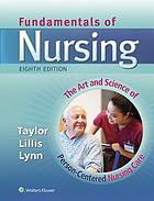 Fundamentals of nursing : the art and science of nursing care