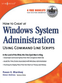 How to Cheat at Windows System Administration Using Command Line Scripts