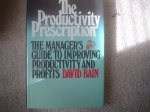  The productivity prescription : the manager's guide to improving productivity and profits