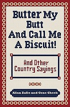 Butter my butt and call me a biscuit 