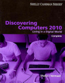 Discovering Computers 2010: Living in a Digital World, Complete