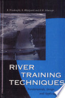 River Training Techniques: fundamentals, design and applications