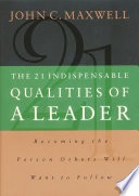 The 21 Indispensable Qualities of a Leader