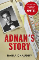 Adnan's Story: Murder, Justice, and the Case That Captivated