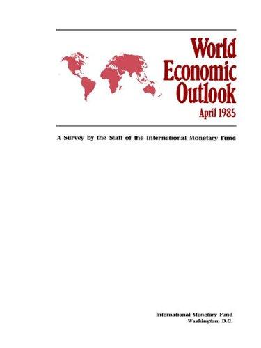 World Economic Outlook April 1985 (World Economic Outlook)