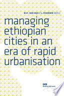 Managing Ethiopian Cities in an Era of Rapid Urbanisation