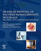 3D and 4D printing of polymer nanocomposite materials