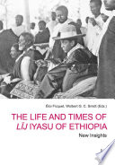 The Life and Times of Lïj Iyasu of Ethiopia