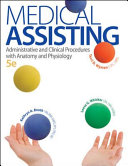 Medical Assisting: Administrative and Clinical Procedures with A&P