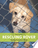 Rescuing Rover : saving America's dogs