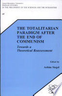 The totalitarian paradigm after the end of Communism : towards a theoretical reassessment