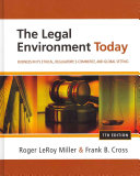 The Legal Environment Today: Business In Its Ethical, Regulatory, E-Commerce, and Global Setting