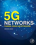 5G Networks : Planning, Design and Optimization