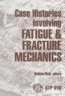 Case histories involving fatigue and fracture mechanics