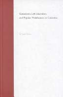 Gaitanismo, Left Liberalism, and Popular Mobilization in Colombia