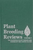 Plant Breeding Reviews: The National Plant Germplasm System of the United States