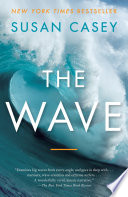 The Wave: in pursuit of the rogues, freaks, and giants of the ocean