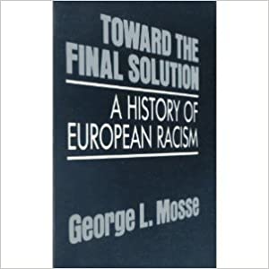 Toward the final solution : a history of European racism