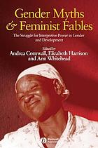 Gender myths and feminist fables : the struggle for interpretive power in gender and development