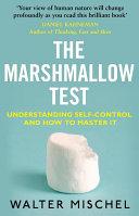 The Marshmallow Test: mastering self-control