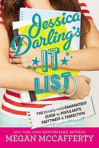 Jessica Darling's It list : the (totally not) guaranteed guide to popularity, prettiness & perfection 