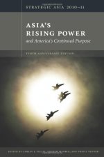  Strategic Asia 2010-11 : Asia's rising power and America's continued purpose