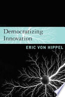 Democratizing Innovation