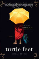 Turtle Feet : the making and unmaking of a Buddhist monk