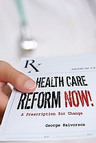 Health care reform now! : a prescription for change